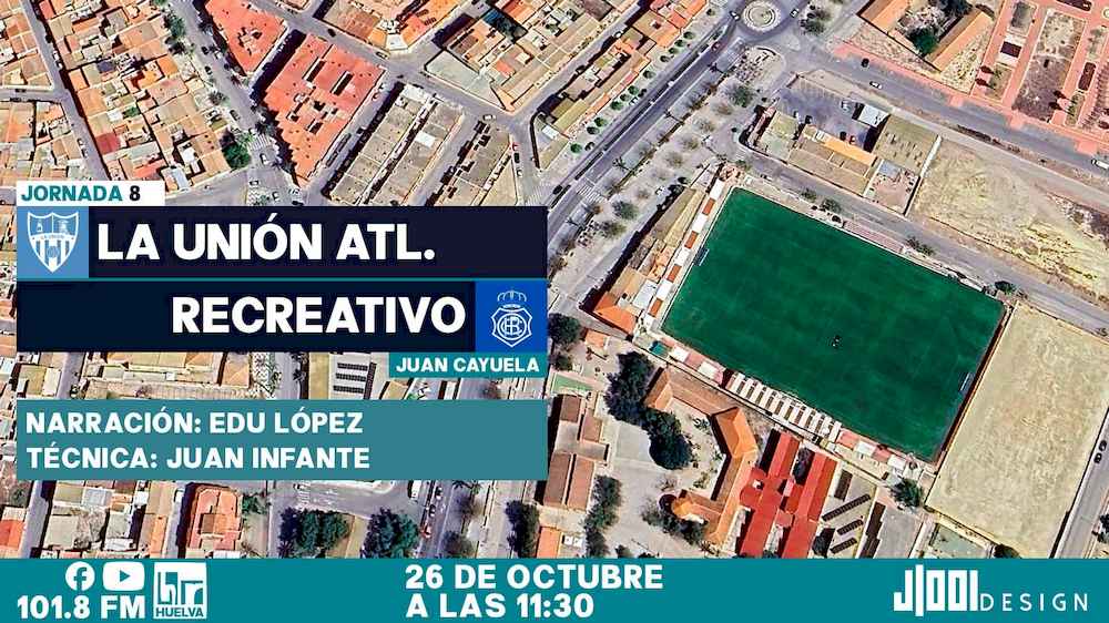 La Unión Atl- Recreativo de Huelva 26-10-2025