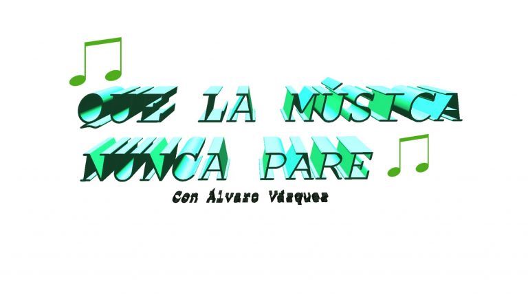 Que La Música Nunca Pare 14-04-2021 Álvaro Vázquez