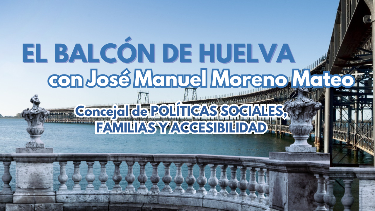 El Balcón de Huelva 13-05-2024